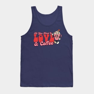 All You Need Is Love And Coffee Cup Retro Valentine Tank Top